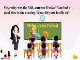 Unit 4 The Mid-Autumn Festival is coming Part E-F（課件+素材）湘少版（三起）英語六年級上冊