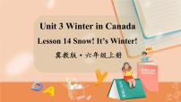 小学英语冀教版 (三年级起点)六年级上册Lesson 14 Snow! It's Winter!评课ppt课件