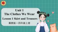 冀教版 (三年级起点)四年级上册Unit 1 The Clothes We WearLesson 1 Skirt and Trousers课堂教学ppt课件