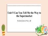 陕旅版（三起）英语五年级上册-Unit 5 Can You Tell Me the Way to the Supermarket  Period 4  课件