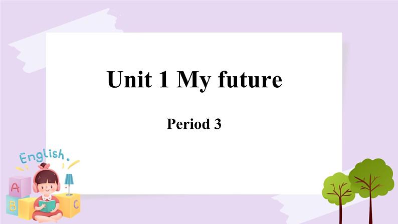 Module 1 Unit  1  My future  Period 3 课件第1页