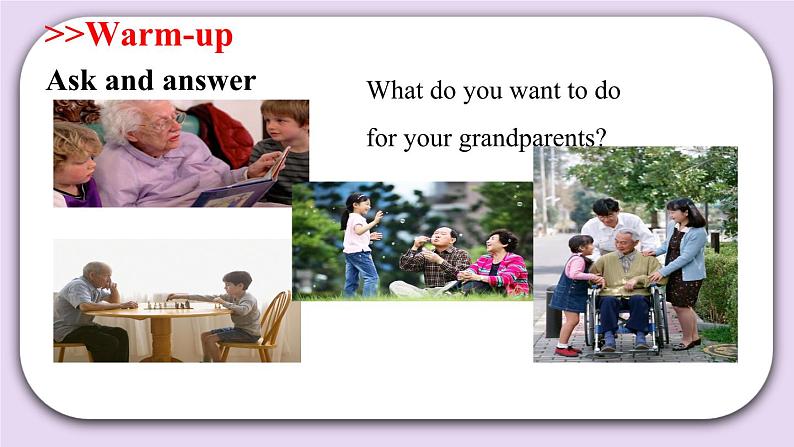 Module 2 Unit  4  Grandparents  Period 3课件06