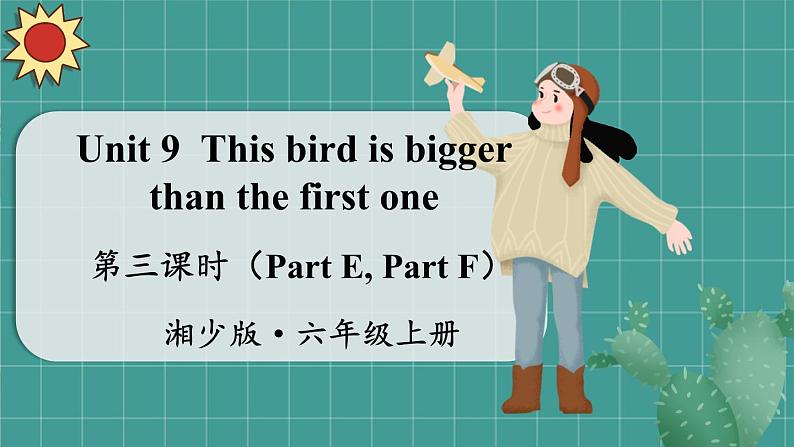 湘少英六上 Unit 9 第三课时（Part E, Part F） PPT课件01