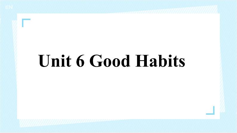 Unit 6 Good Habits  P3课件PPT01