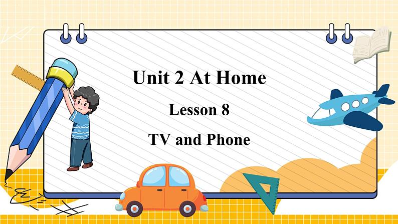 冀教版4英上 Unit 2 Unit2 Lesson 8 TV and Phone PPT课件01