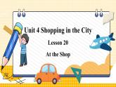冀教版4英上 Unit4 Lesson 20 At the Shop PPT课件