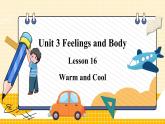 冀教版3英上 Unit 3 Unit3 Lesson 16 Warm and Cool PPT课件