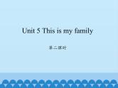 湖南少年儿童出版社小学英语三年级起点三年级上册 Unit 5 This is my family  课件