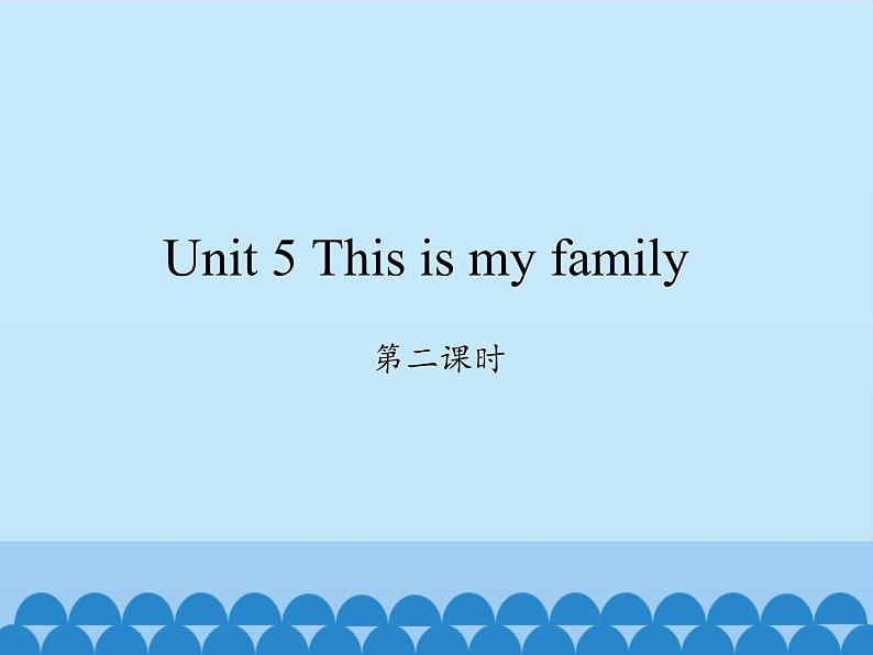 湖南少年儿童出版社小学英语三年级起点三年级上册 Unit 5 This is my family  课件101