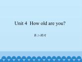 湖南少年儿童出版社小学英语三年级起点三年级上册 Unit 4 How old are you  课件1