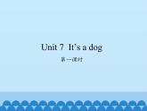 湖南少年儿童出版社小学英语三年级起点三年级上册 Unit 7 It's a dog   课件