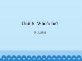 湖南少年儿童出版社小学英语三年级起点三年级上册 Unit 6 Who's he   课件2