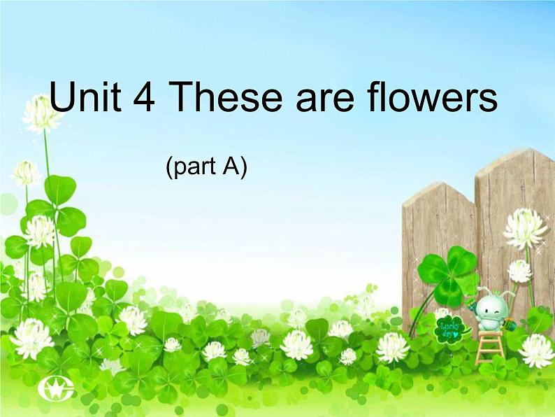 湘少版英语四年级上 册   Unit 4 These are flowers    课件101