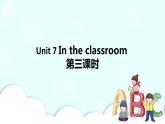 Unit 7 In the classroom 第3课时 课件+教案+习题+素材