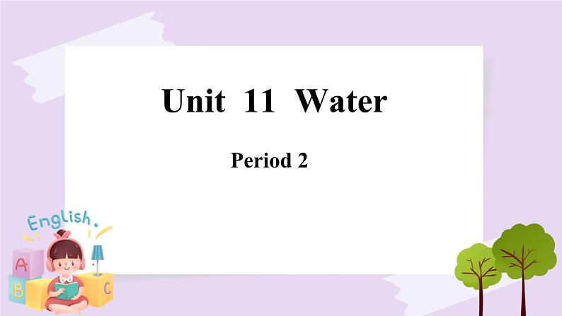 Module 4 Unit  11  Water  Period 2课件第1页