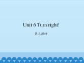 湘少版英语四年级上 册   Unit 6 Turn right!   课件2