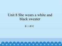 小学英语湘少版四年级上册Unit  8  She wears a white and black sweater.图文ppt课件