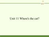 湖南少年儿童出版社小学英语三年级起点四年级上册 Unit 11 Where's the cat   课件