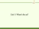 湖南少年兒童出版社小學(xué)英語三年級起點(diǎn)四年級上冊 Unit 11 Where's the cat   課件2