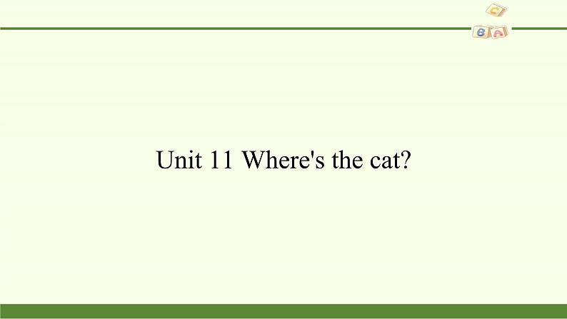 湖南少年儿童出版社小学英语三年级起点四年级上册 Unit 11 Where's the cat   课件401