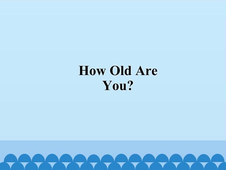 教科版（EEC）三年级英语下册  Unit 2  How Old Are You？  课件1第1页