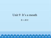 湖南少年儿童出版社小学英语三年级起点三年级上册 Unit 9 It's a mouth   课件1