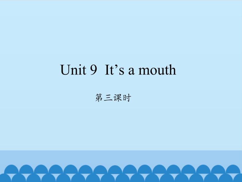 湖南少年儿童出版社小学英语三年级起点三年级上册 Unit 9 It's a mouth   课件201