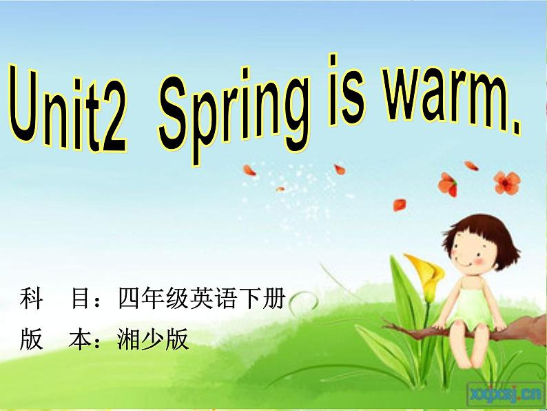 湖南少年儿童出版社小学英语三年级起点四年级下册 Unit 2 Spring is warm   课件301