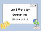Unit 2 Grammar time（课件+素材）译林版（三起）英语六年级上册