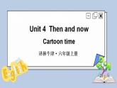 Unit 4 Cartoon time（课件+素材）译林版（三起）英语六年级上册