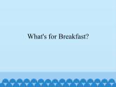 教科版（EEC）四年级英语上册  Unit 1  What's for Breakfast？    课件