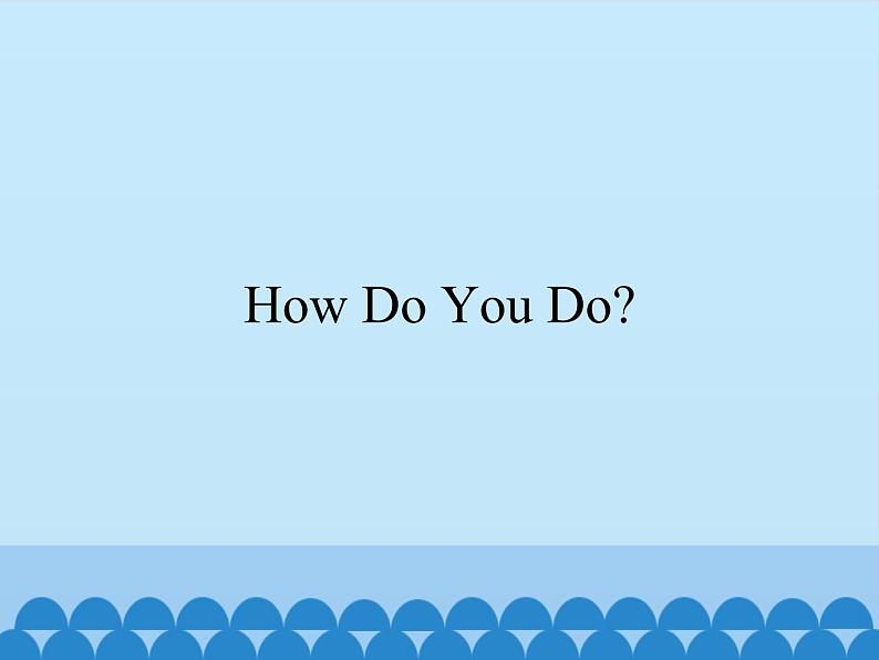 教科版（EEC）四年级英语上册  Unit 2  How Do You Do？   课件01