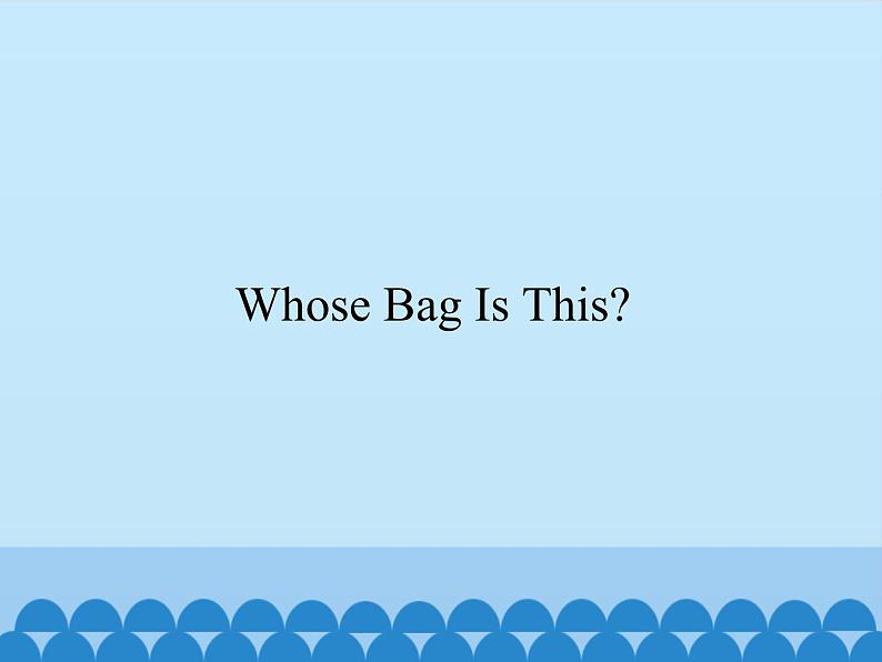 教科版（EEC）四年级英语上册 Unit 3  Whose Bag Is This？   课件01