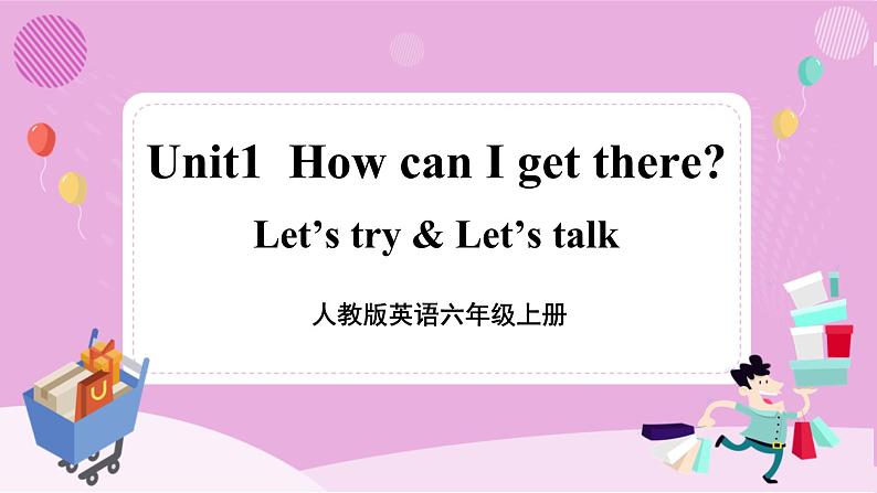 人教版英语6上 Unit1 How can I get there？(第3课时)课件+教案+音视频素材01