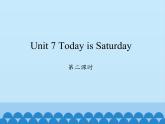 湖南少年儿童出版社小学英语三年级起点四年级下册 Unit 7 Today is Saturday   课件1