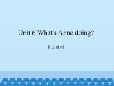 湖南少年儿童出版社小学英语三年级起点四年级下册 Unit 6 What's Anne doing   课件4