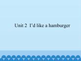 湖南少年儿童出版社小学英语三年级起点五年级上册 Unit 2 I'd like a hamburger    课件