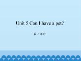 湖南少年兒童出版社小學(xué)英語三年級起點五年級上冊 Unit 5 Can I have a pet   課件5