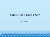 湖南少年兒童出版社小學(xué)英語三年級起點五年級上冊 Unit 5 Can I have a pet   課件6
