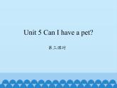 湖南少年兒童出版社小學(xué)英語三年級起點五年級上冊 Unit 5 Can I have a pet   課件7