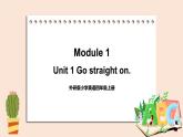 外研英语4年级上册 Module 1   Unit 1   Unit 1Go straight on 课件+教案+素材