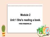 外研英语4年级上册 Module 2   Unit 1 She's reading a book 课件+教案+素材