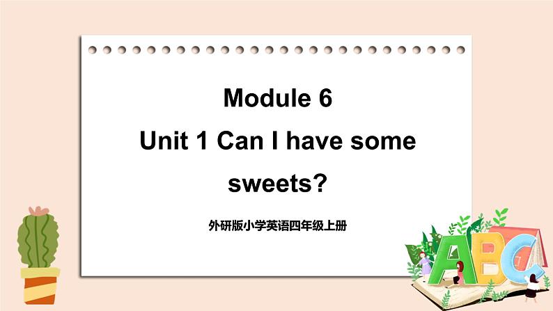 外研英语4年级上册 Module 6  Unit 1Can I have some sweets课件+教案+素材01