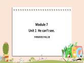 外研版英語(yǔ)五年級(jí)上冊(cè)：Module7 Unit 1  He can’t see. 教學(xué)課件+素材