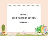 外研版英語(yǔ)五年級(jí)上冊(cè)：Module7 Unit 2  This little girl can’t walk. 教學(xué)課件+素材