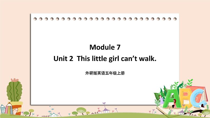 外研版英语五年级上册：Module7 Unit 2  This little girl can’t walk. 教学课件+素材01