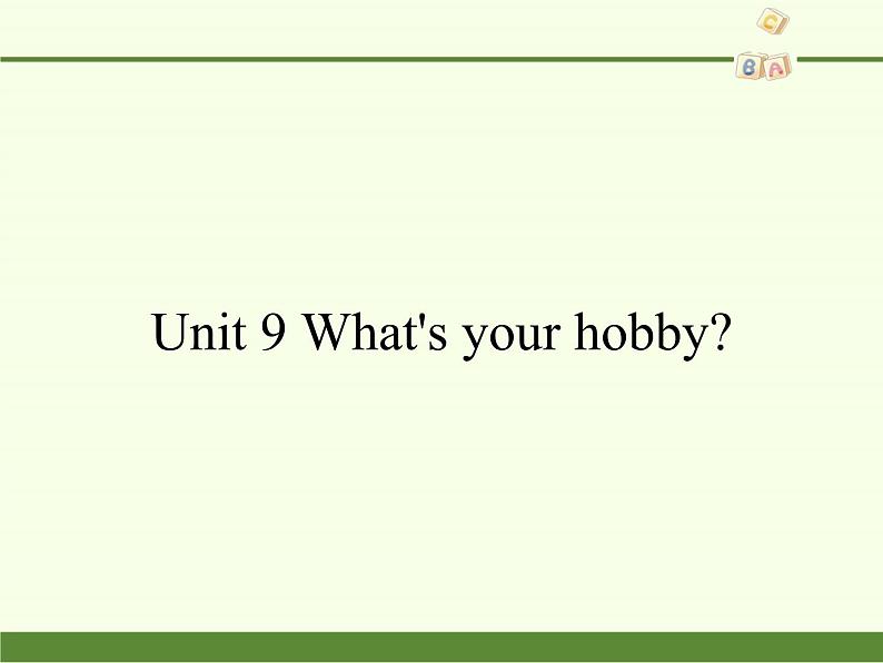 湖南少年儿童出版社小学英语三年级起点五年级上册 Unit 9 What's your hobby   课件01