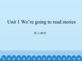 湖南少年儿童出版社小学英语三年级起点五年级下册 Unit 1 We're going to read stories   课件2