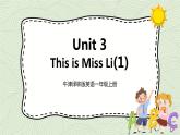 牛津译林版英语一上Unit 3 This is Miss Li (1) 课件