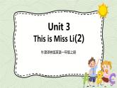 牛津译林版英语一上Unit 3 This is Miss Li (2) 课件